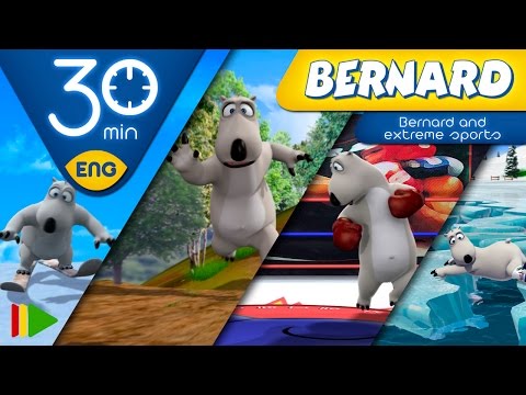 Bernard Bear | Bernard and extreme sports | 30 minutes