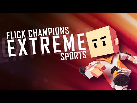 Flick Champions EXTREME SPORTS – Gameplay Preview